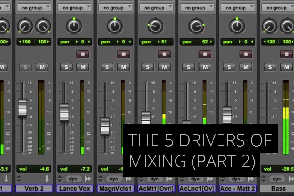 The 5 drivers of mixing part 2